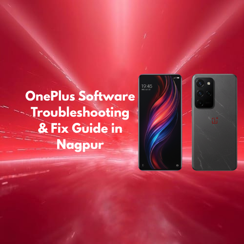 OnePlus Software Troubleshooting & Fix Guide in Nagpur